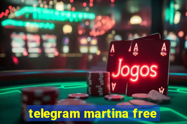 telegram martina free